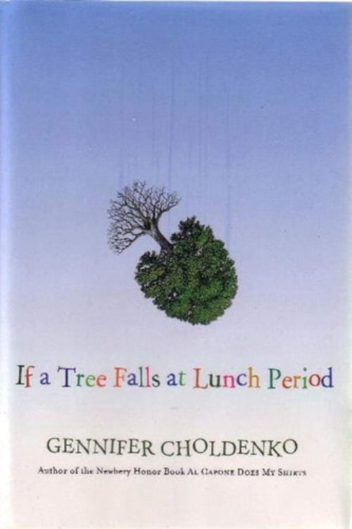 Cover of the book 'If a Tree Falls at Lunch Period' by Gennifer Choldenko, featuring an image of a tree against a blue sky background.