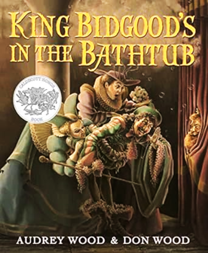 Book front cover of 'King Bidgood's in the Bathtub [ISBN: 9780152427306]' by Audrey Wood and Don Wood, featuring a court of comical royalty and a face peeking through a red curtain. Cover also features the 'Caldecott Honor Book' Medal Seal.