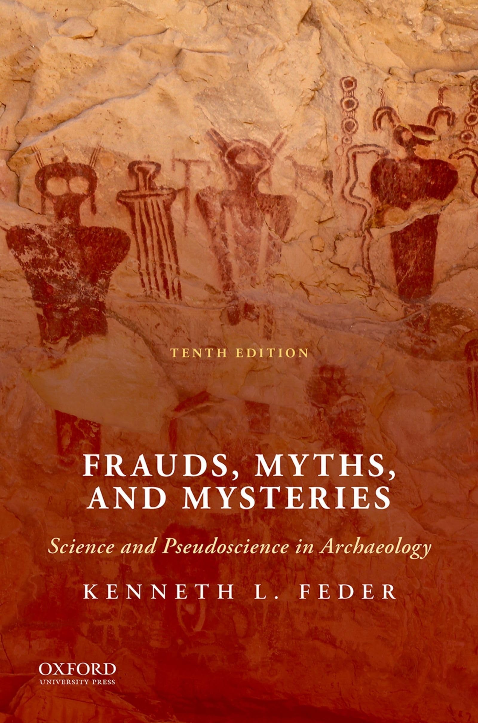 Book cover for 'Frauds, Myths, and Mysteries: Science and Pseudoscience in Archaeology' by Kenneth L. Feder, Tenth Edition, published by Oxford University Press.
