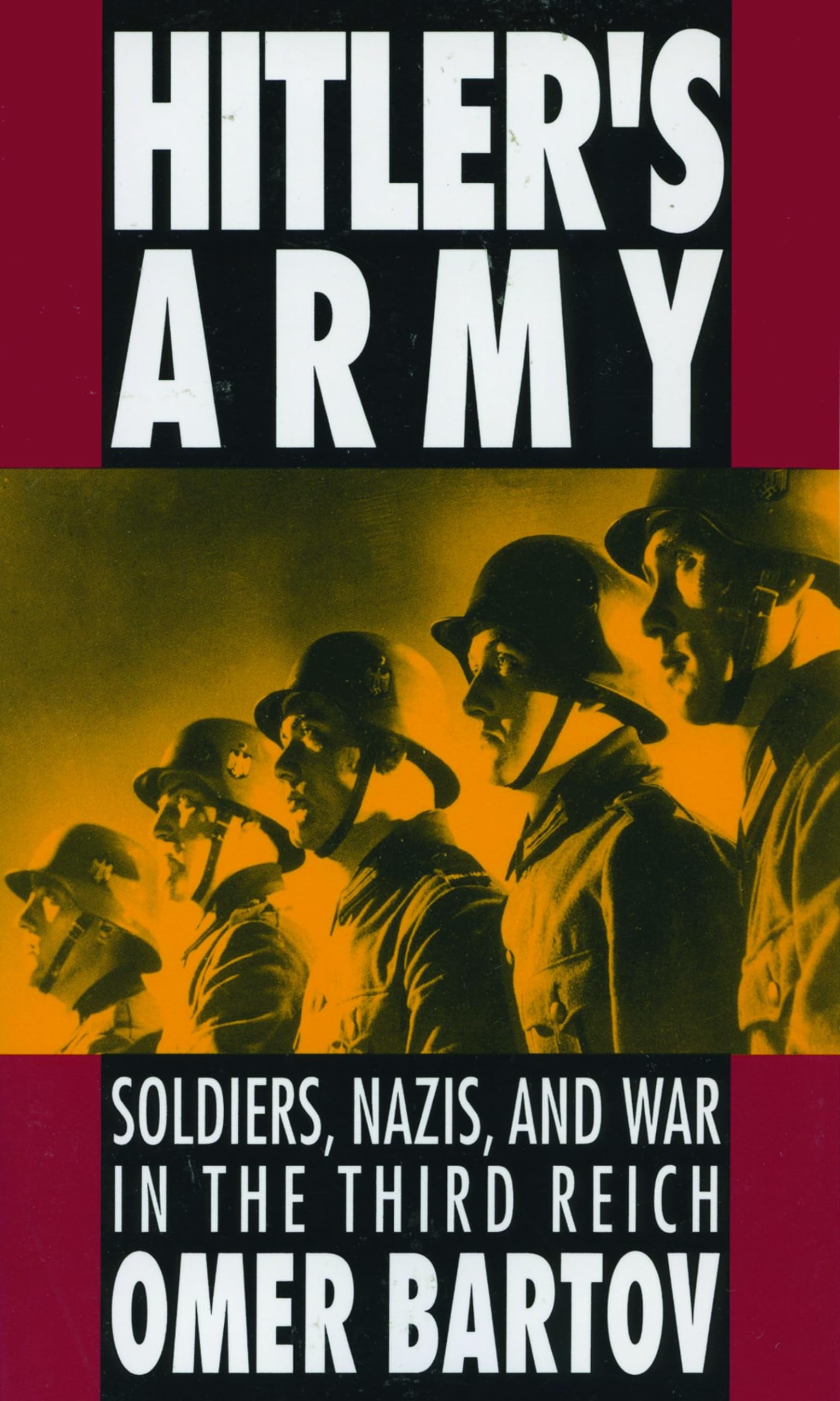 Book cover of 'Hitler's Army' by Omer Bartov with soldiers and text on a red and yellow background.