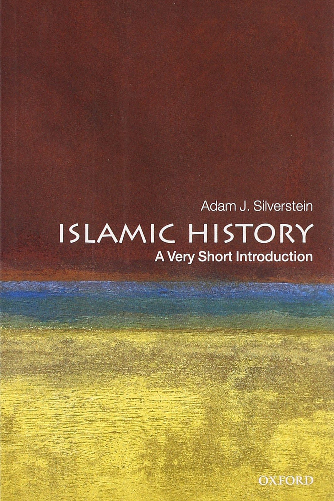 Book cover of 'Islamic History: A Very Short Introduction' by Adam J. Silverstein with a multicolored background.