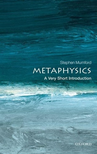 Cover of the book 'Metaphysics: A Very Short Introduction' by Stephen Mumford with a blue and green abstract design.