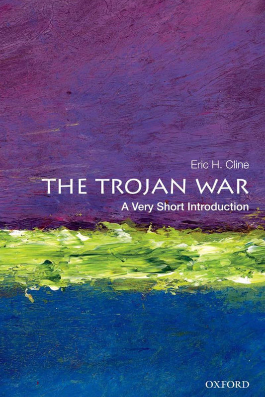 Book cover for 'The Trojan War: A Very Short Introduction' by Eric H. Cline, featuring an abstract painted background with purple, green, and blue brushstrokes and the Oxford logo at the bottom.