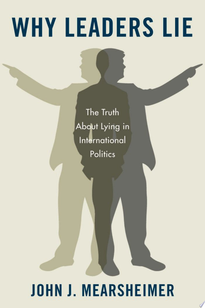 Book cover for 'Why Leaders Lie' by John J. Mearsheimer, featuring two silhouetted figures pointing outward, one in light beige and one in dark gray, with the title and author text on a light beige background.