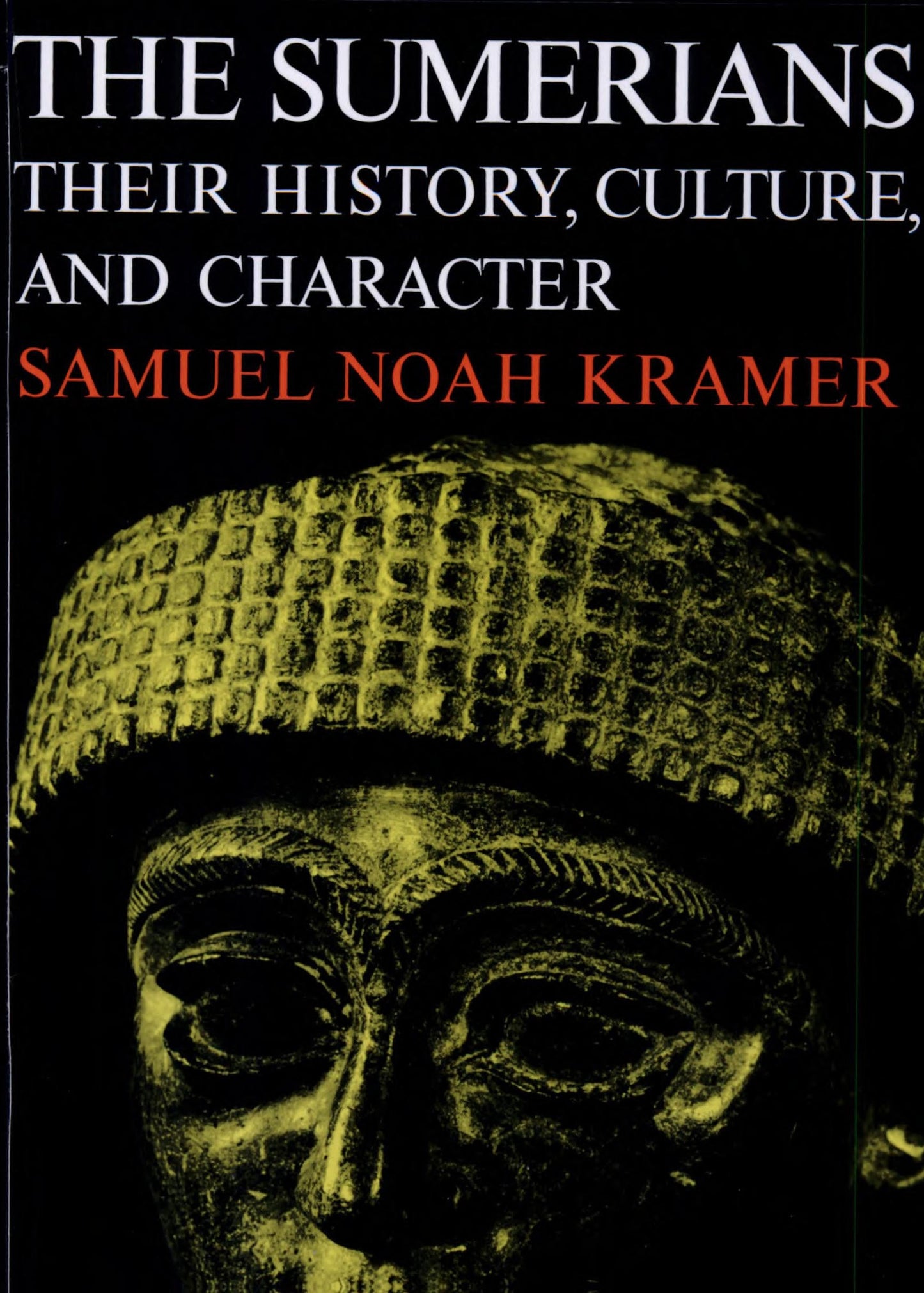 Book cover for 'The Sumerians: Their History, Culture, and Character' by Samuel Noah Kramer, featuring a black background with white and red text and a greenish-yellow terracotta-style face wearing a textured cap.