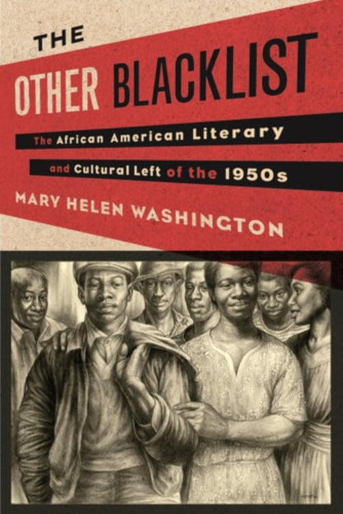 Cover of the book 'The Other Blacklist: The African American Literary and Cultural Left of the 1950s' by Mary Washington, featuring a black and white photograph of a group of people with a focus on African American literary and cultural figures from the 1950s.