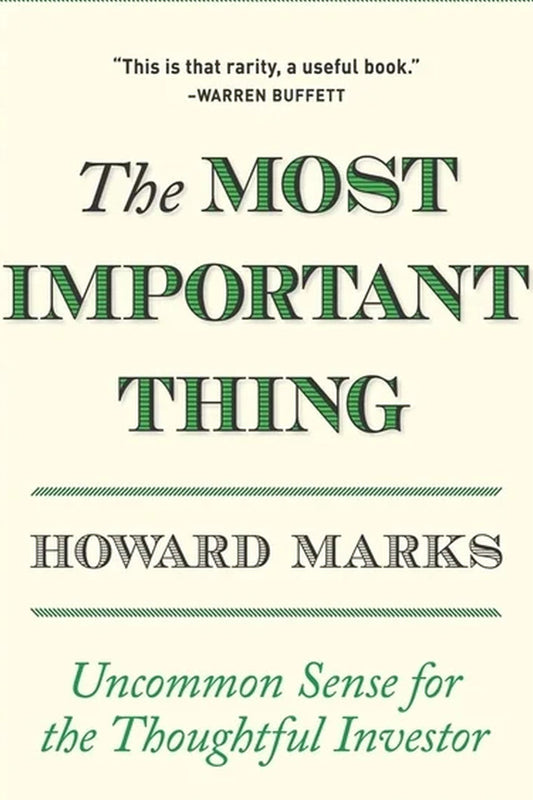 The cover of the book 'The Most Important Thing' by Howard Marks features a simple design with green text on a white background. The title is prominently displayed at the top, and there is a quote at the bottom praising the book.