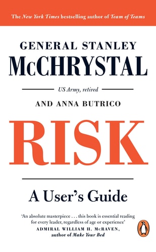 This image features the cover of the book "Risk: A User's Guide" by General Stanley McChrystal and Anna Butrico. The cover design is straightforward and bold, with the title displayed prominently in large, orange letters against a white background.