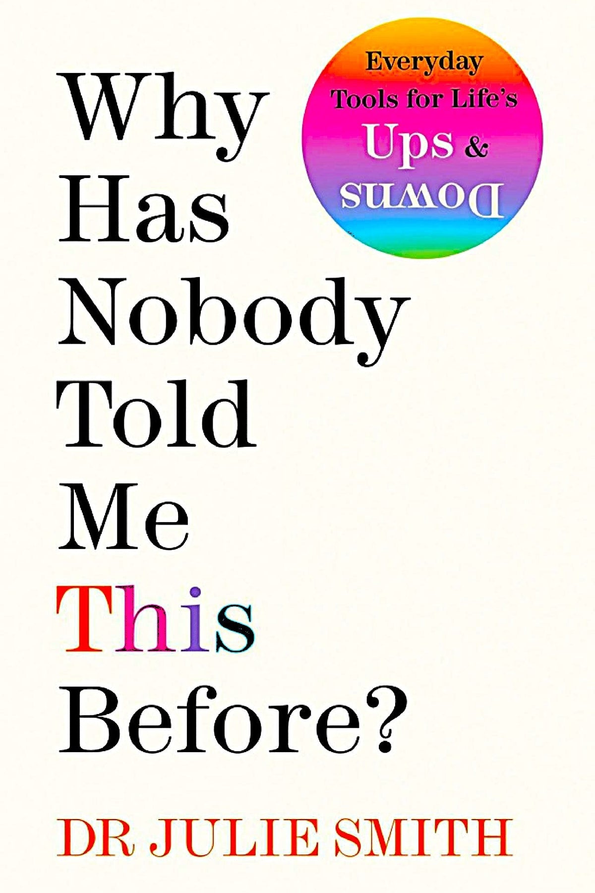 This image features the cover of the book "Why Has Nobody Told Me This Before?" by Dr. Julie Smith.