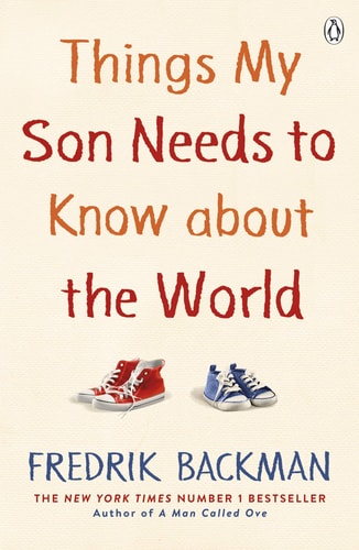 The cover of the book 'Things My Son Needs to Know About the World' by Fredrik Backman, featuring the title and an image of a pair of children's shoes.