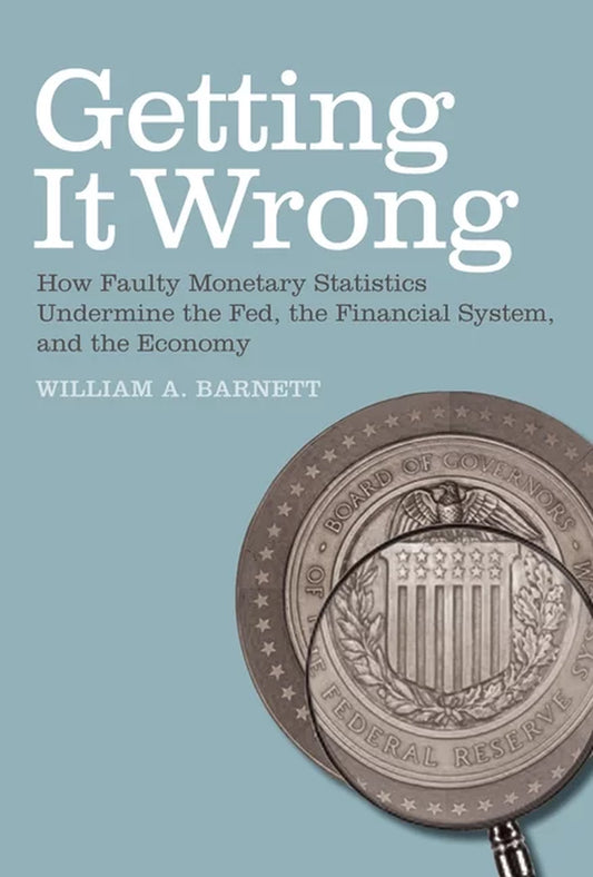 Book cover of 'Getting It Wrong' by William A. Barnett featuring a detailed illustration of a coin with the United States national emblem.