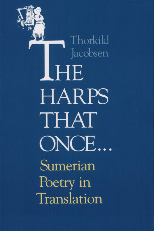 Book cover for 'The Harps that Once: Sumerian Poetry in Translation' by Thorkild Jacobsen, featuring book text and a small illustration on a blue background.