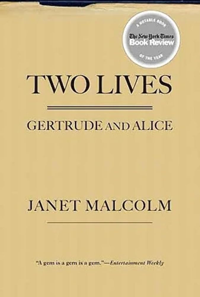Two Lives: Gertrude and Alice by Janet Malcom