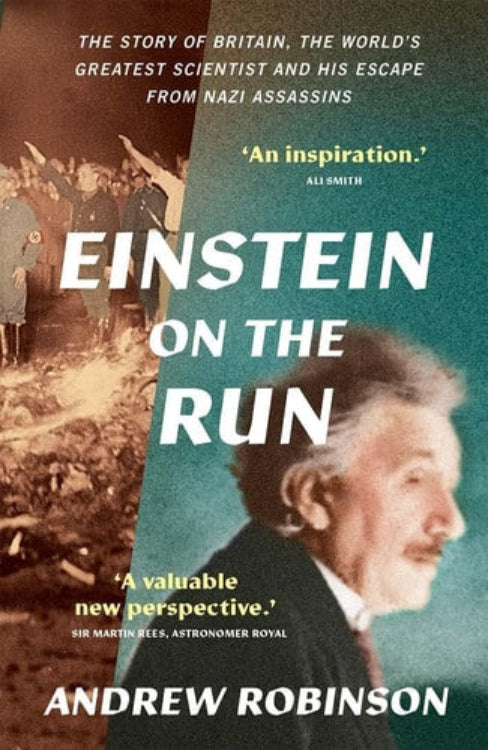 Book cover of 'Einstein on the Run' by Andrew Robinson, with text of book information and images of a man, Nazi soldiers, and Albert Einstein.