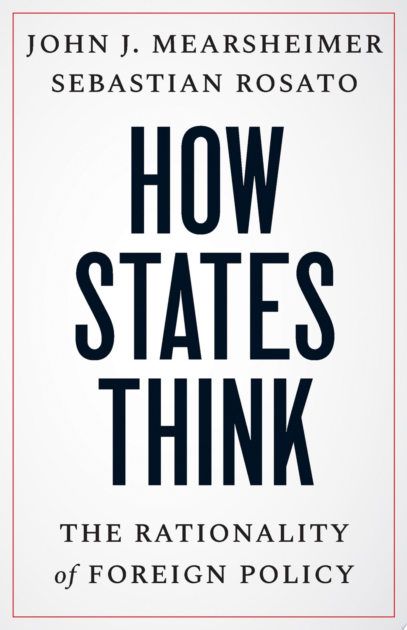 Book cover of 'How States Think' by John J. Mearsheimer and Sebastian Rosato on a light pink background.