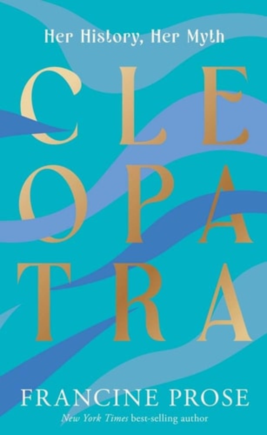 Book cover of 'Cleopatra' by Francine Prose with blue and gold design.