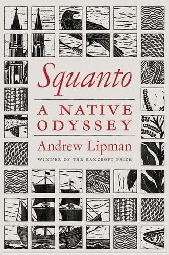 Book cover of 'Squanto: A Native Odyssey' by Andrew Lipman with black and white illustrations on a gray background.