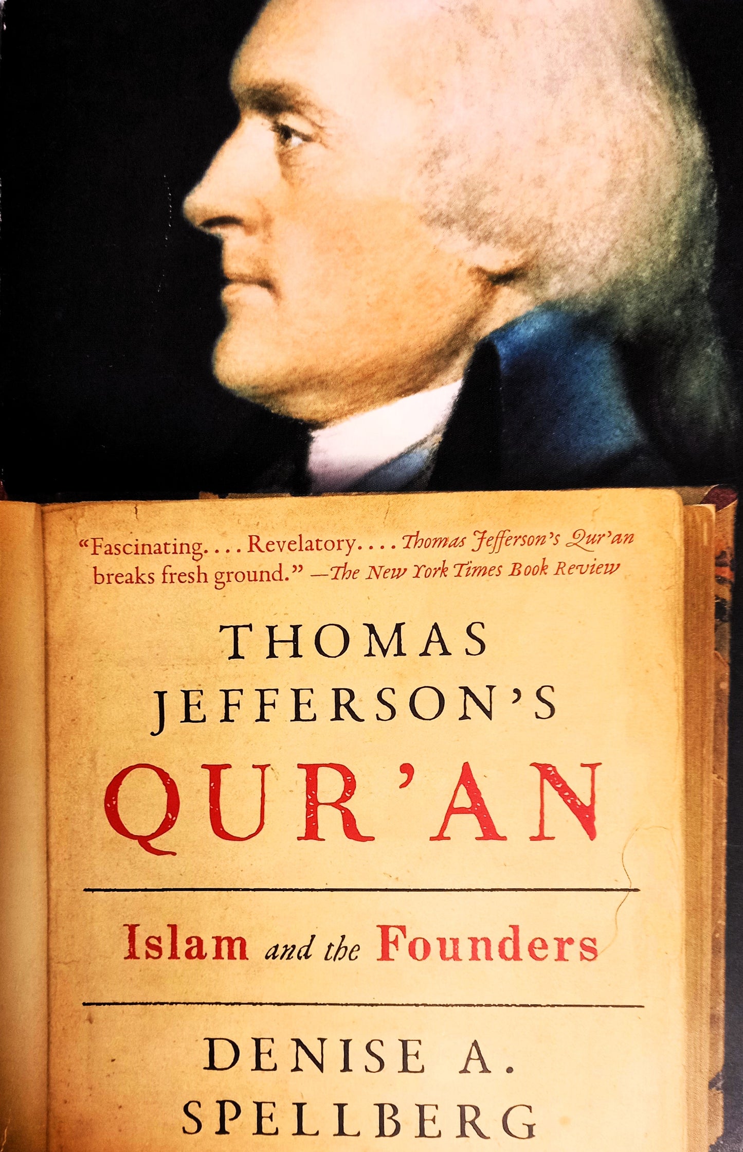 Thomas Jefferson's Qur'an: Islam and the Founders by Denise Spellberg