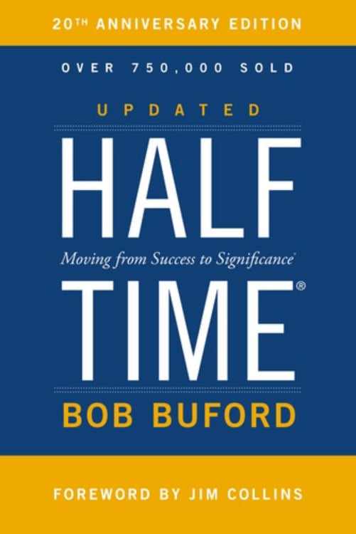 Cover of the book 'Halftime: Moving from Success to Significance' by Bob Buford with a blue and yellow design, indicating it is the 20th Anniversary Edition, with over 750,000 sold. It has a foreword by Jim Collins.