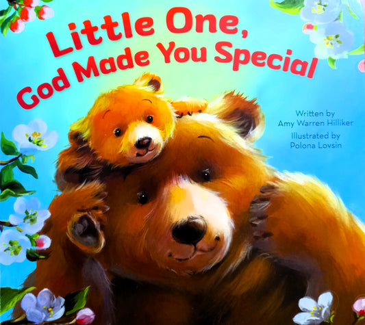 Little One, God Made You Special by Amy Warren Hilliker