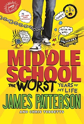 Book cover for 'Middle School: The Worst Years of My Life' by James Patterson and Chris Tettbetts, featuring a bright yellow background with bold red title text, green author text, and cartoon doodles including a person's legs chained together, a school bus, and speech bubbles.