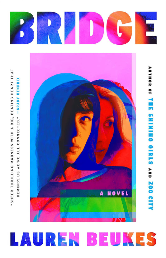 Book cover of 'Bridge' by Lauren Beukes with colorful design and two faces.