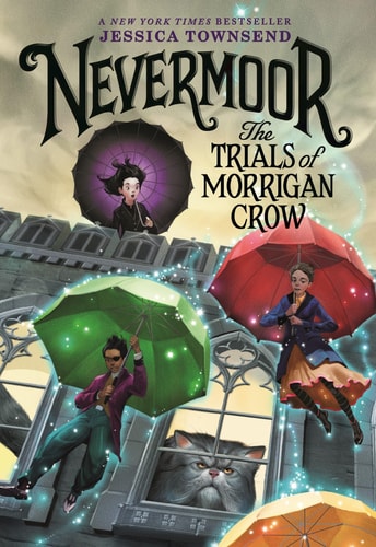 Book cover of 'Nevermoor: The Trials of Morrigan Crow' by Jessica Townsend, featuring characters with umbrellas and a cat.