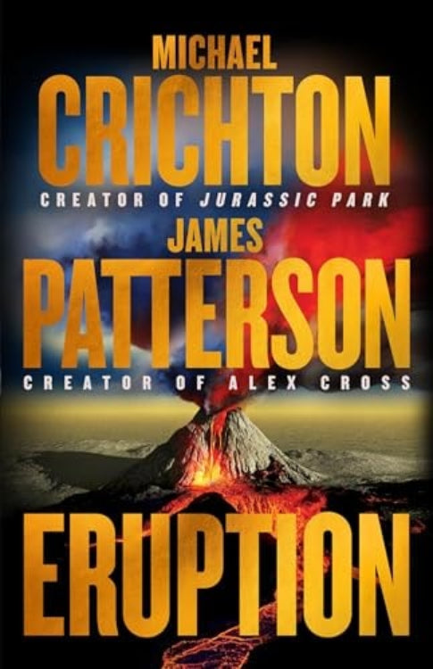 Book cover of 'Eruption' by Michael Crichton and James Patterson featuring an image of a volcano