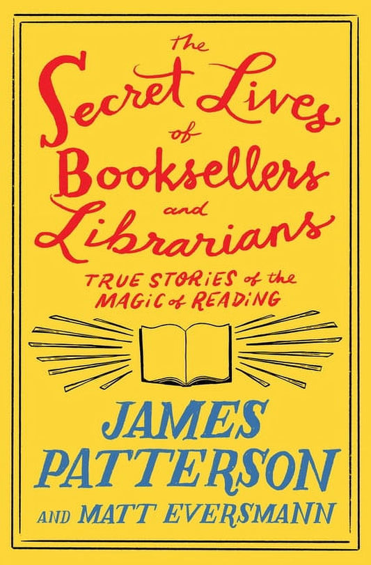 The Secret Lives of Booksellers and Librarians: Their Stories Are Better than the Bestsellers (Hardcover)
