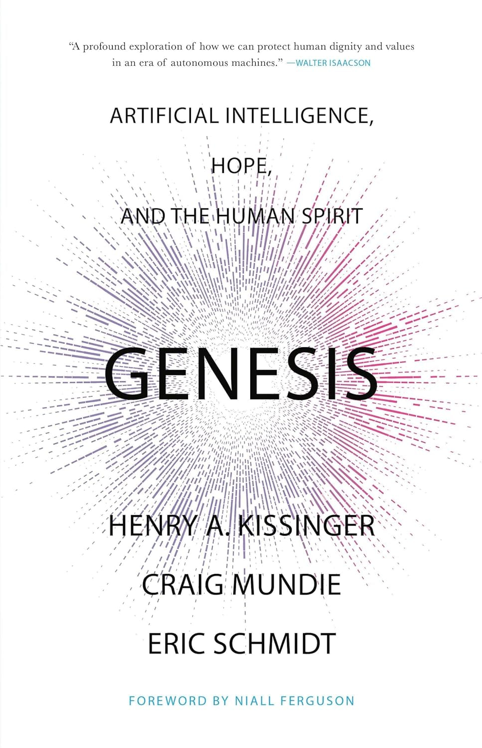 Book cover of 'Genesis: Artificial Intelligence, Hope, and the Human Spirit' by Eric Schmidt, Henry A. Kissinger, and Craig Mundie.