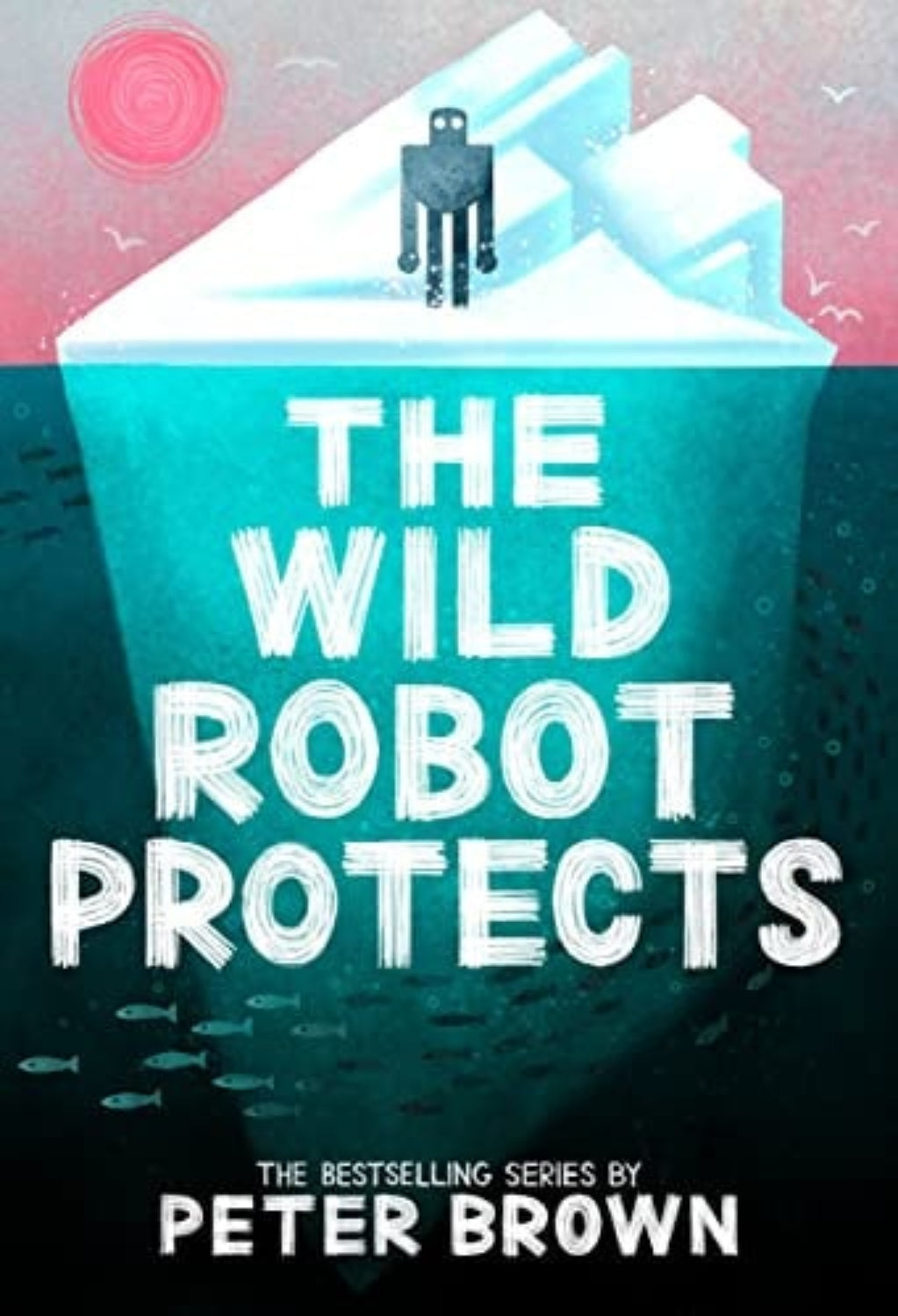 Book cover of 'The Wild Robot Protects' by Peter Brown with a robot and house illustration.