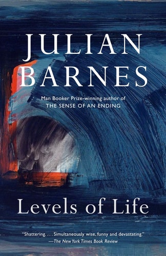 Book cover of 'Levels of Life' by Julian Barnes with abstract design and text.