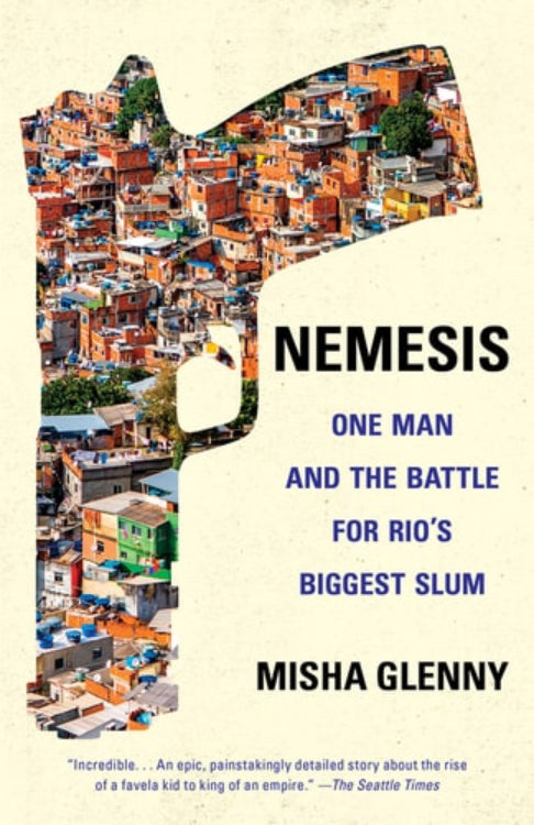Cover of the book 'Nemesis: One Man and the Battle for Rio's Biggest Slum' by Misha Glenny, featuring a collage of images related to Rio slum life.