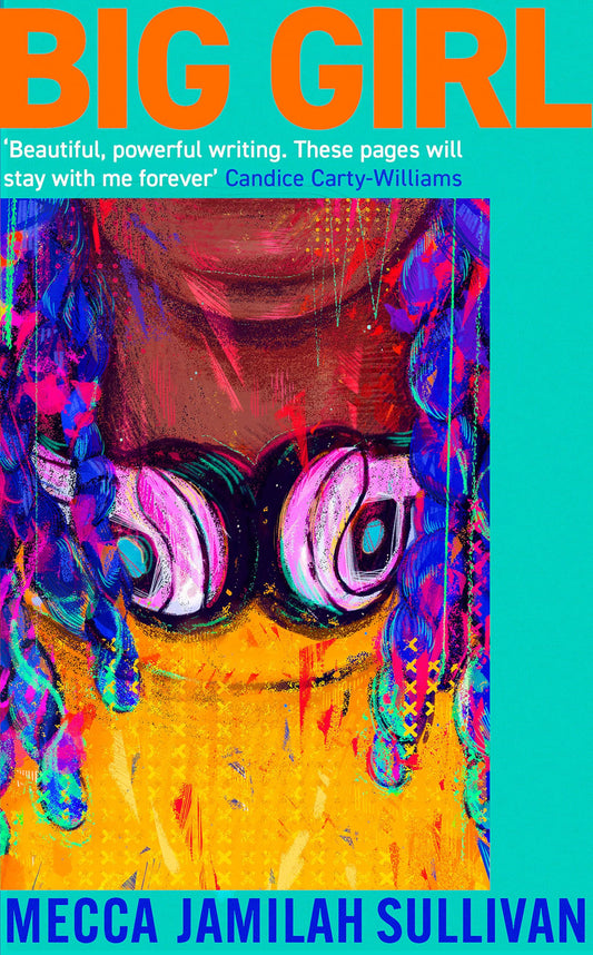 Book cover of 'Big Girl' by Mecca Jamilah Sullivan, with colorful design and text.
