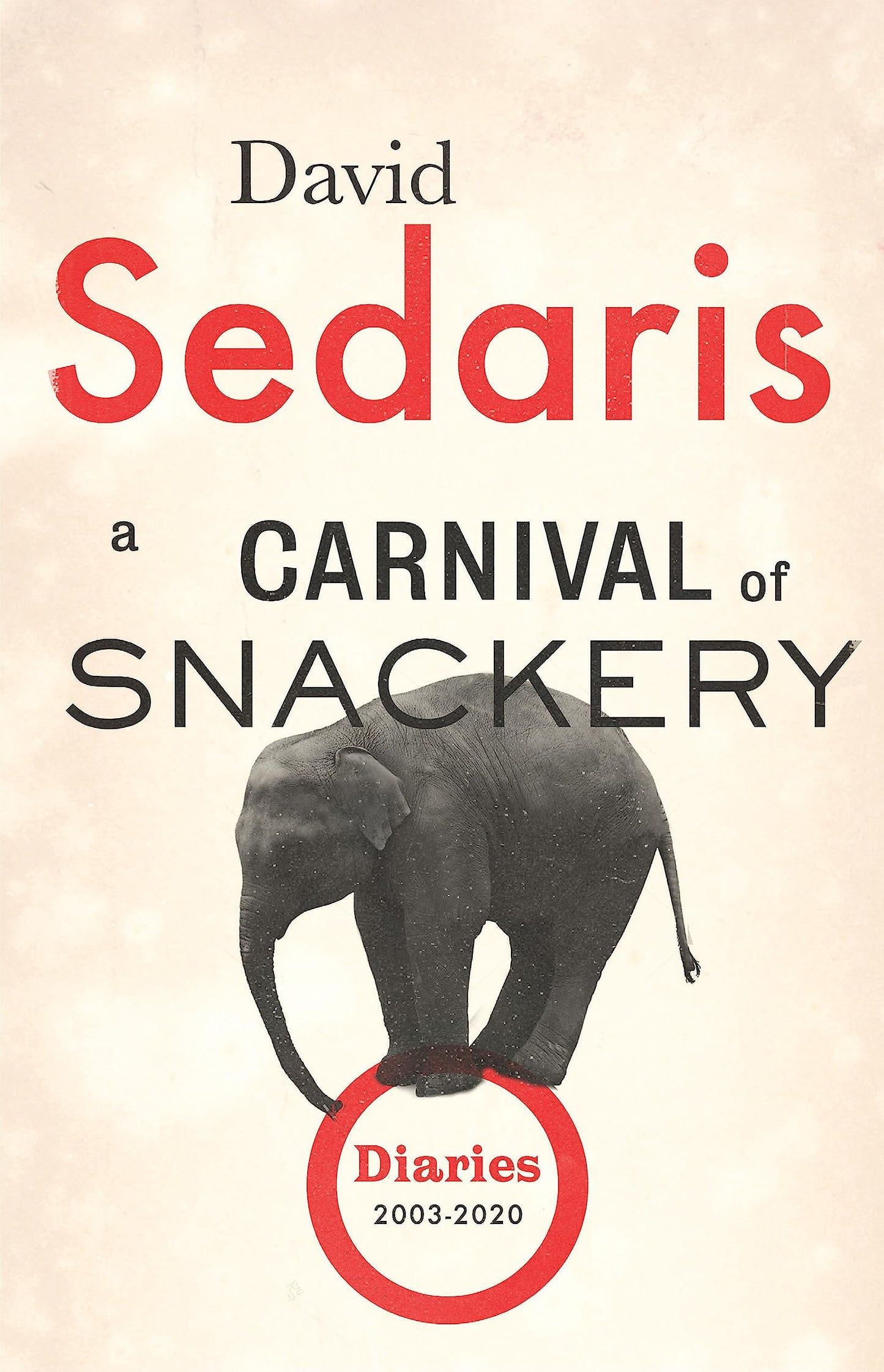 Book cover of 'A Carnival of Snackery' by David Sedaris with an elephant illustration on a beige background.