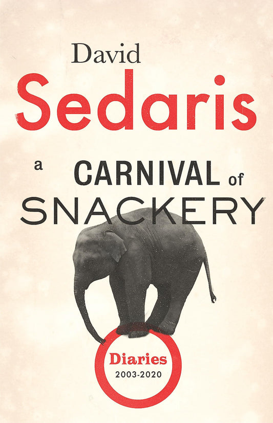 Book cover of 'A Carnival of Snackery' by David Sedaris with an elephant illustration on a beige background.