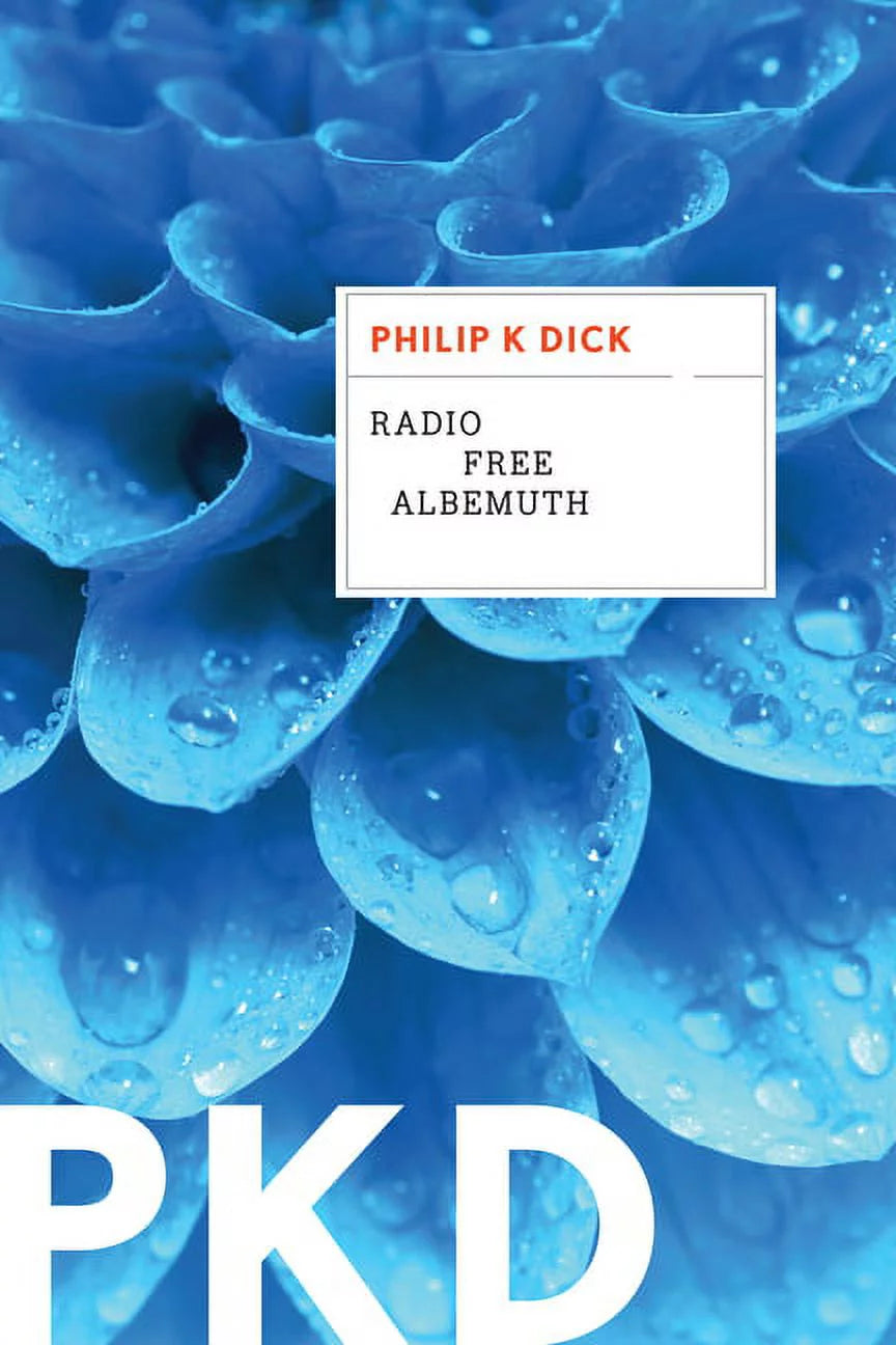 Cover of the book 'Radio Free Albemuth' by Philip K. Dick, featuring a close-up image of a flower with water droplets, indicating the book's title and author.