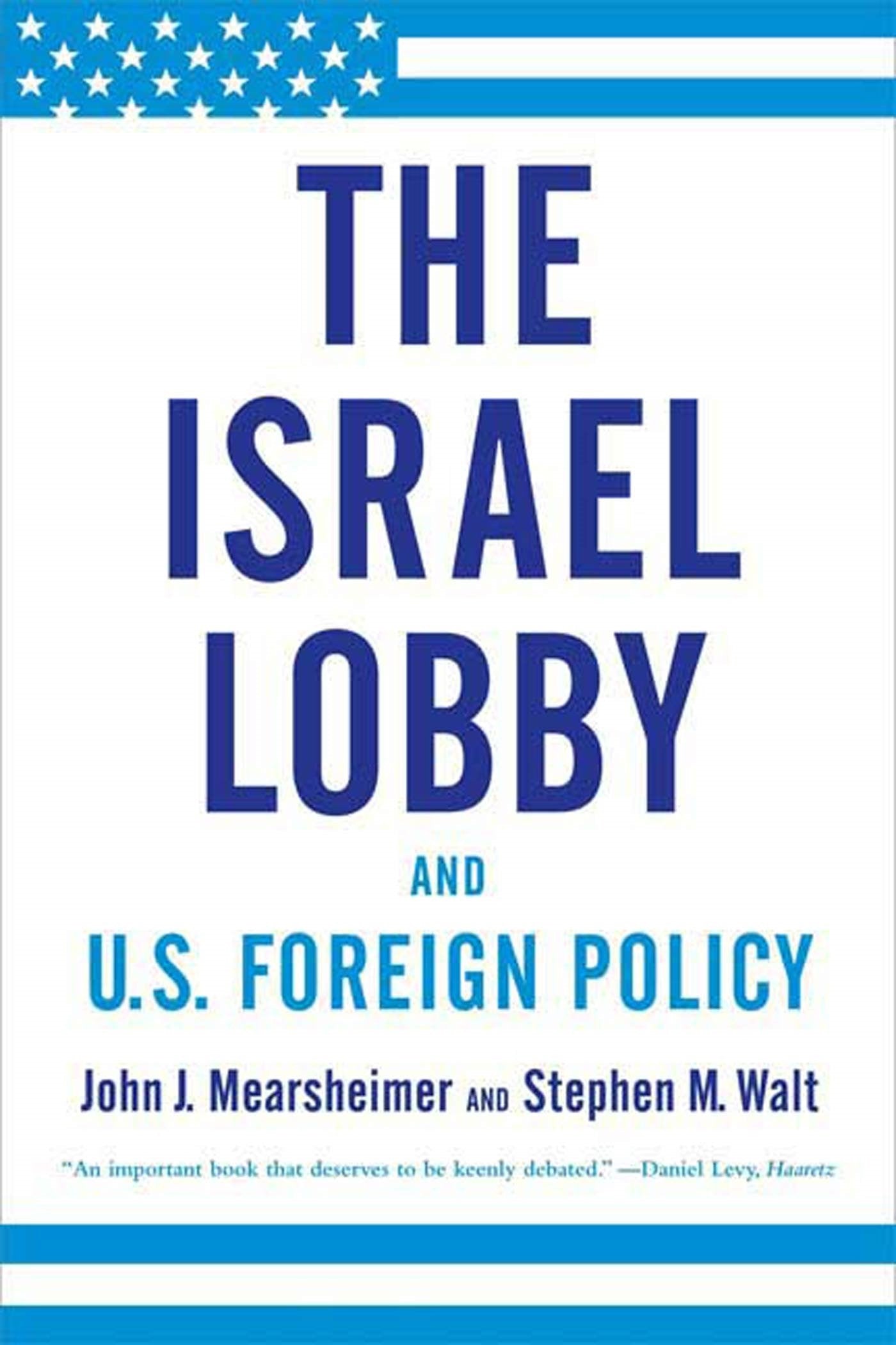 Book cover for 'The Israel Lobby and U.S. Foreign Policy' by John J. Mearsheimer & Stephen M. Walt, Featuring a partial US flag in the colors of the Israeli state flag.