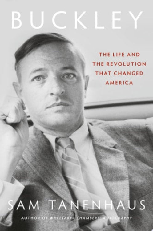 Book cover of 'Buckley: The Life and the Revolution That Changed America' by Sam Tanenhaus, featuring a black and white photo of a Buckley.