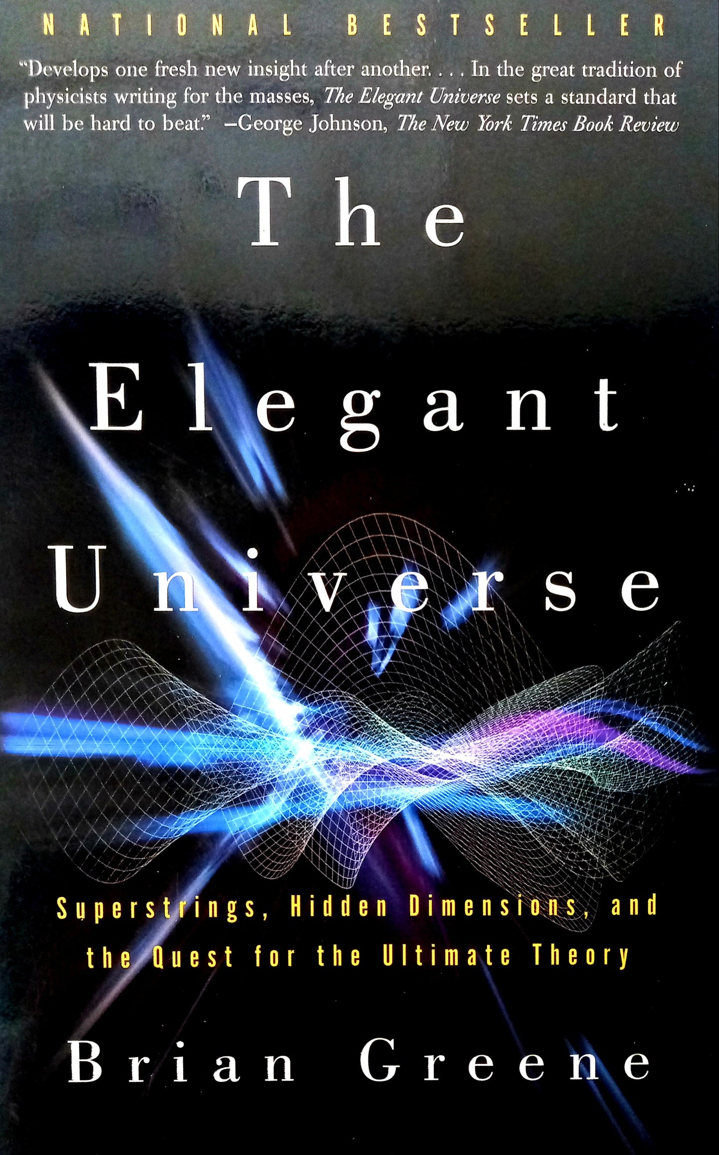 Book front cover of the book 'The Elegant Universe: Superstrings, Hidden Dimensions, and the Quest for the Ultimate Theory' by Brian Greene, featuring black and pastel scientific elements.