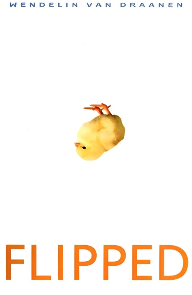 Book cover of 'Flipped' by Wendelin Van Draanen with a chick illustration on a light background