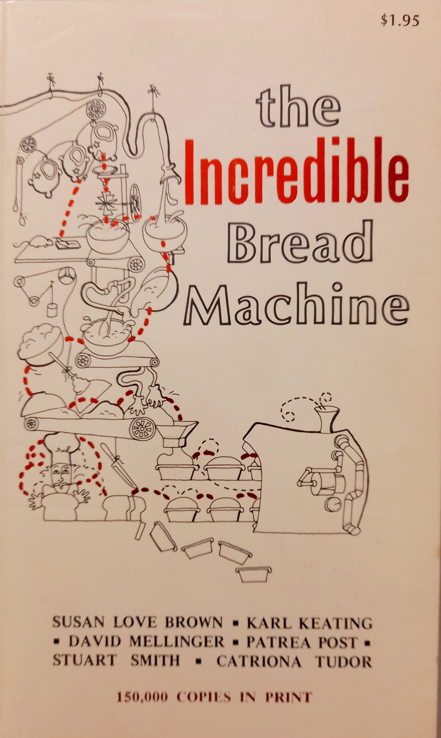 Book front cover of "The Incredible Bread Machine" by Susan Love Brown, Karl Keating, David Mellinger, Patrea Post, Stuart Smith & Catriona Tudor. Featuring a complex bread machine symbolic of economic systems and theories.