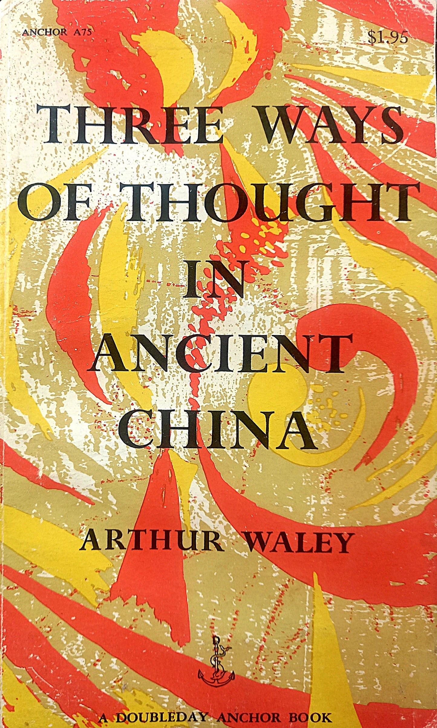 Book front cover of "Three Ways of Thought in Ancient China" by Arthur Waley, featuring the book information written in black over an abstract red, yellow and gold background.