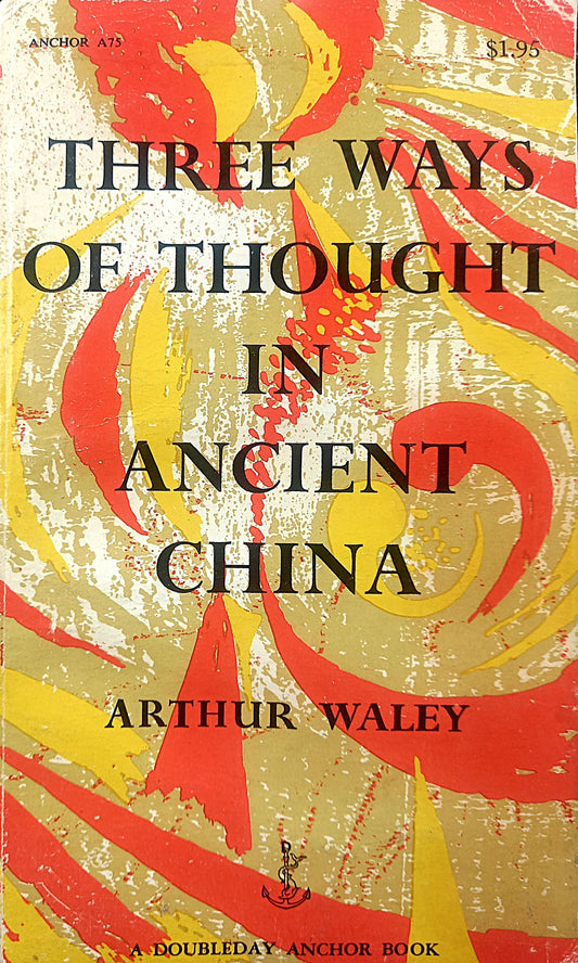Book front cover of "Three Ways of Thought in Ancient China" by Arthur Waley, featuring the book information written in black over an abstract red, yellow and gold background.
