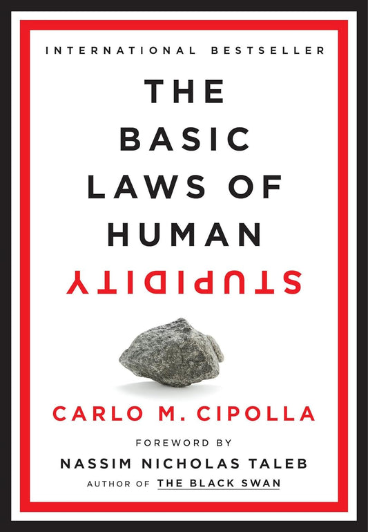 This image features the book front cover of the international bestseller "The Basic Laws of Human Stupidity" by Carlo M. Cipolla.