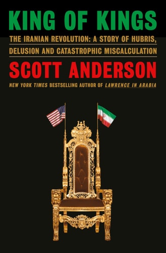 Book cover of 'King of Kings' by Scott Anderson with a gold throne and flags on a black background.