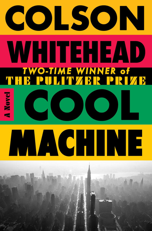 Book cover of 'Cool Machine' by Colson Whitehead with a cityscape in the background