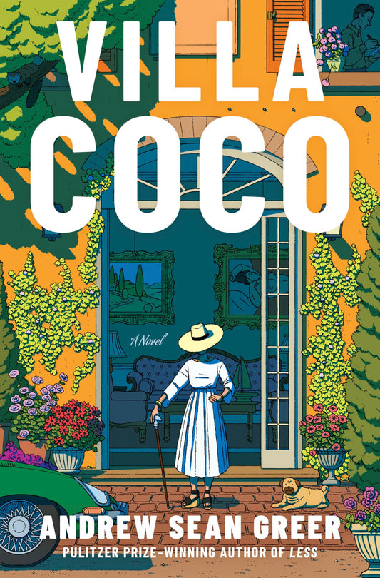 Book cover of 'Villa Coco' by Andrew Sean Greer with a colorful illustration of a woman and dog in front of a house.