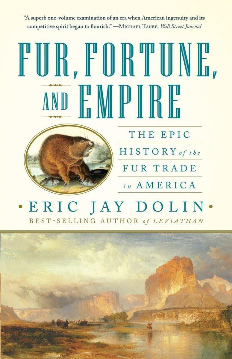 Book cover of 'Fur, Fortune, and Empire' by Eric Jay Dolin with a beaver illustration and landscape.