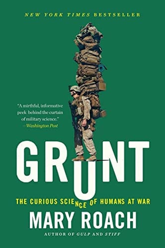 Book cover of 'Grunt: The Curious Science of Humans at War' by Mary Roach, featuring a green background with a central photo of two soldiers carrying a stacked load, and large white title text.
